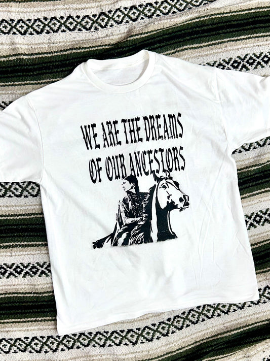 WE ARE THE DREAMS OF OUR ANCESTORS